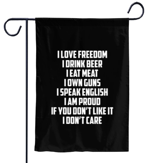 I Love Freedom I Drink Beer I Eat Meat I Own Guns Garden Flags