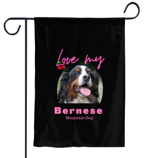 Love my Bernese Mountain Dog Girl Garden Flags
