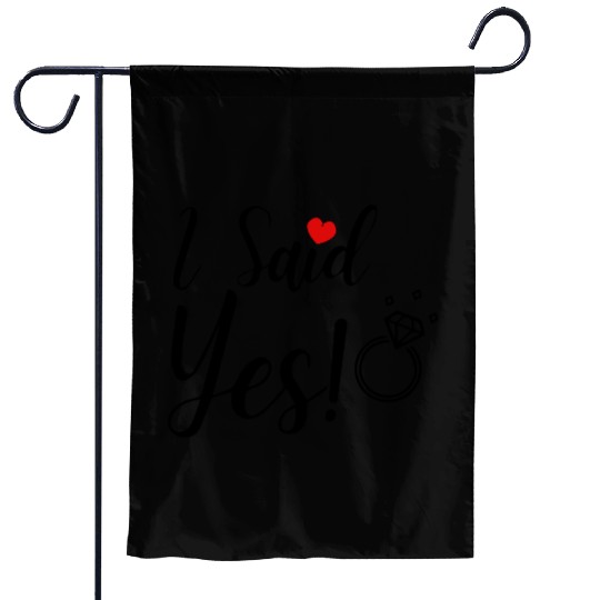 I Said Yes Engagement Garden Flags