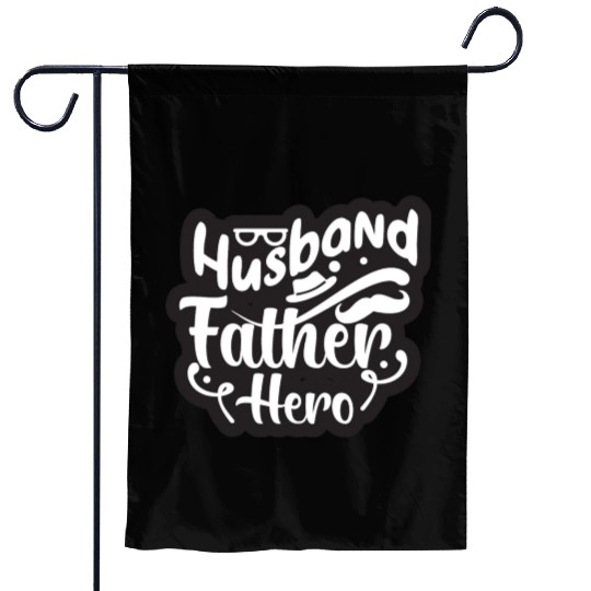 Husband Father Hero Father's Day Present Garden Flags