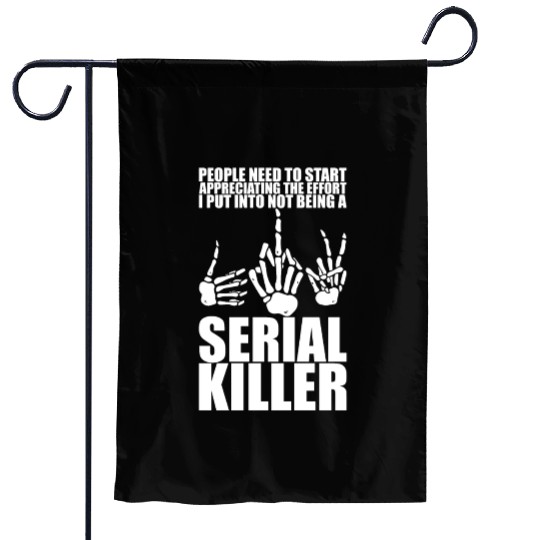 The Effort I Put Into Not Being A Serial Killer 3 Garden Flags
