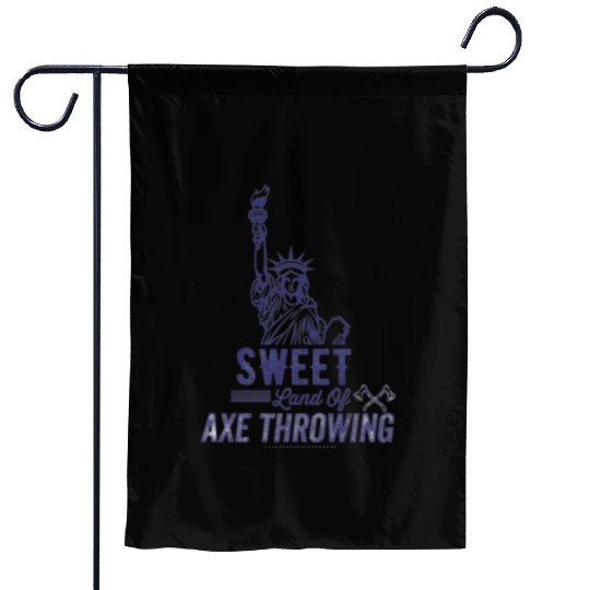 Sweet Land of axe throwing patriotic axe thrower Garden Flags