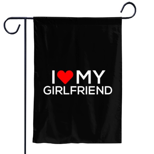 i love my girlfriend Garden Flags