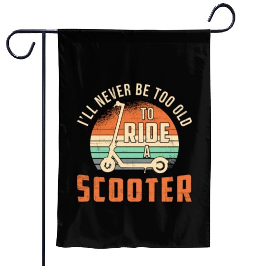 I'll Never Be Too Old Scooter Driver Vintage Garden Flags