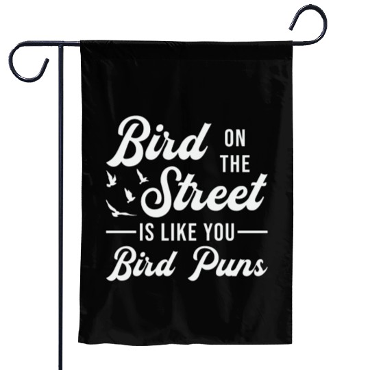 Bird Watching Like You Birds Puns Bird Watcher Garden Flags
