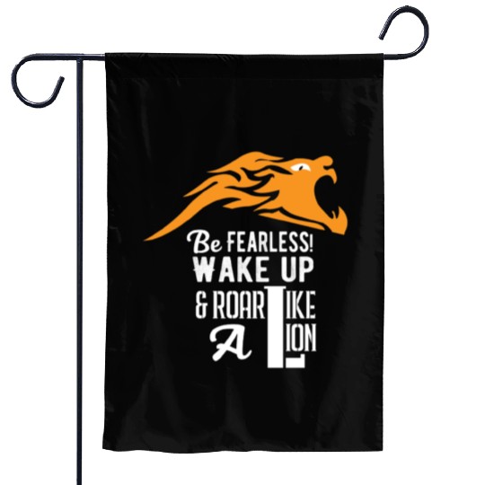 Similar to Be Fearless Wake Up and Roar Like A Lio Garden Flags