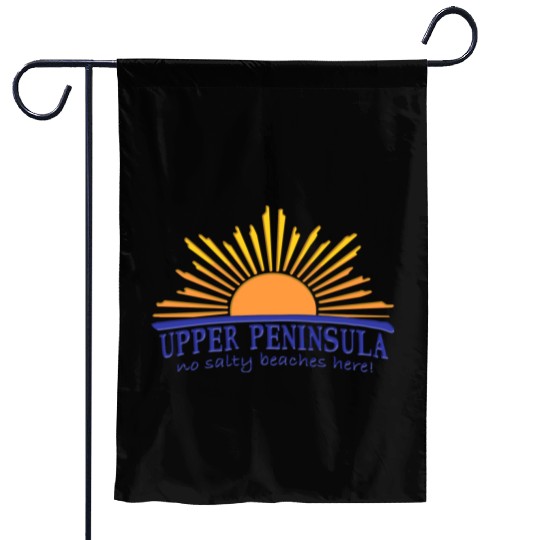 No Salty Beaches Here Upper Peninsula Up Michigan Garden Flags