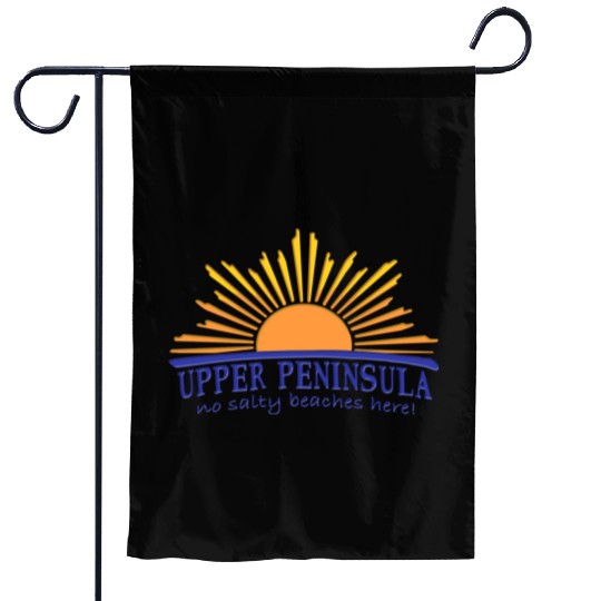 No Salty Beaches Here Upper Peninsula Up Michigan Garden Flags