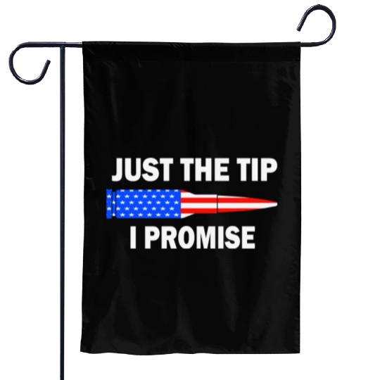 Just the tip I promise. Funny veterans day Garden Flags