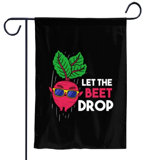 Let The Beet Drop For Vegetable Lover Garden Flags
