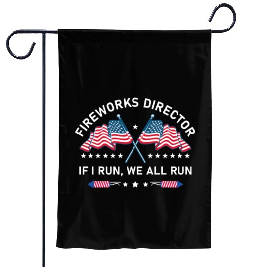 Fireworks Director If I Run You Run 4th of July Garden Flags