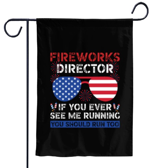 Fireworks Director If You Ever See Me Running Garden Flags