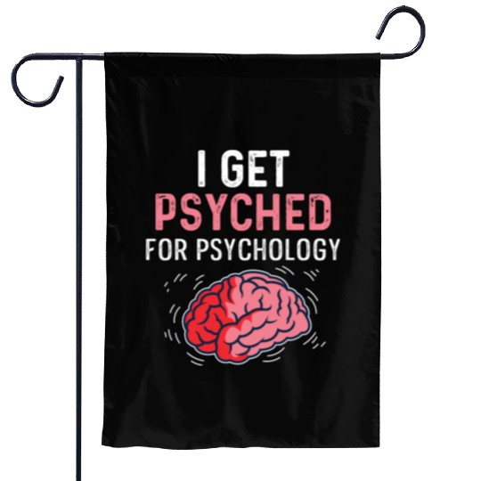 Psyched for Psychology Humorous Person Gift Garden Flags