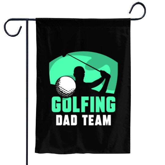 Golfing Dad Team Golf Golfer Father's Day Father Garden Flags