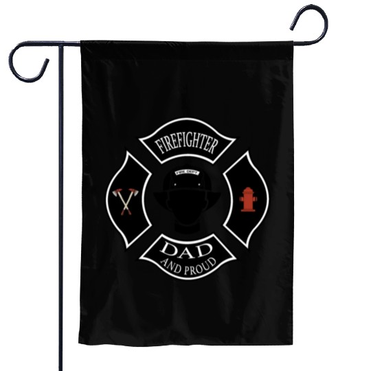 Firefighter dad and proud Garden Flags