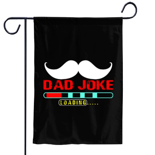 dad joke loading Gift for Daddy Garden Flags