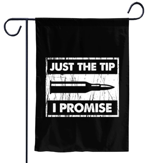 Just The Tip I Promise 2Nd Amendment Garden Flags