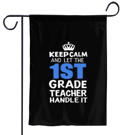 Keep Calm 1st Grade Teacher Teacher's Day Gift Garden Flags