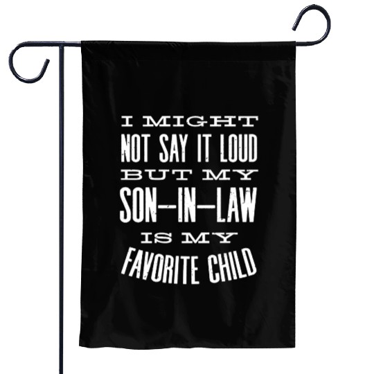 Son in Law is my favorite child Garden Flags