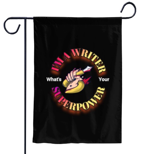 I am a writer, what is your superpower? Garden Flags