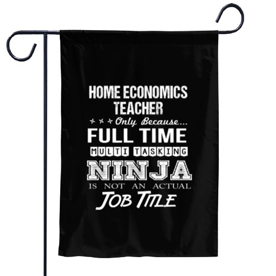Home Economics Teacher Garden Flags - Multitasking Ninj