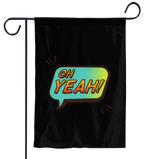Oh yeah Garden Flags
