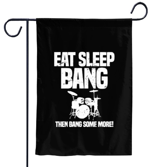 Eat Sleep Bang Drums Funny Drummer Garden Flags