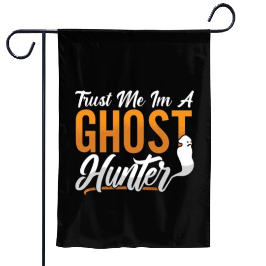 Ghost Hunting Trust Me Im A Ghost Hunter Hunt Garden Flags