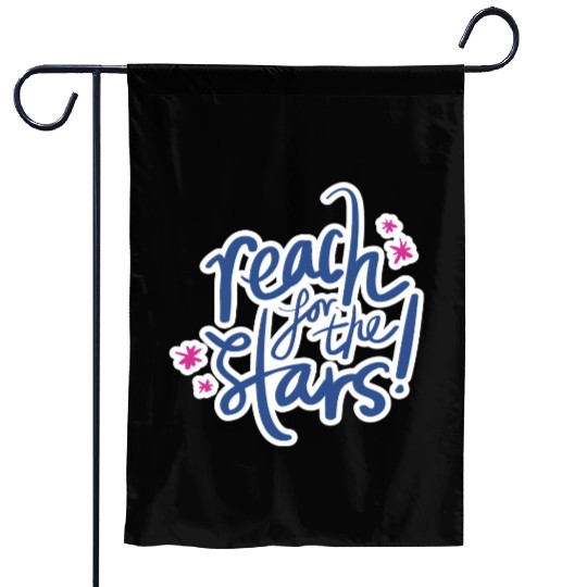 Reach for the stars Garden Flags