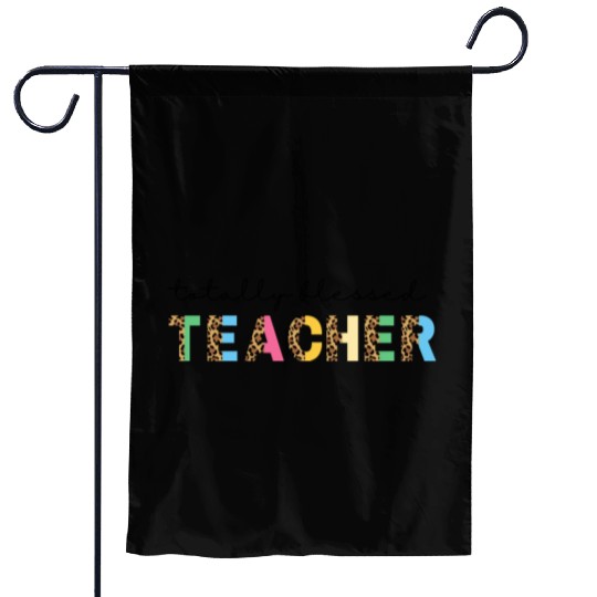 Totally Blessed Teacher Garden Flags