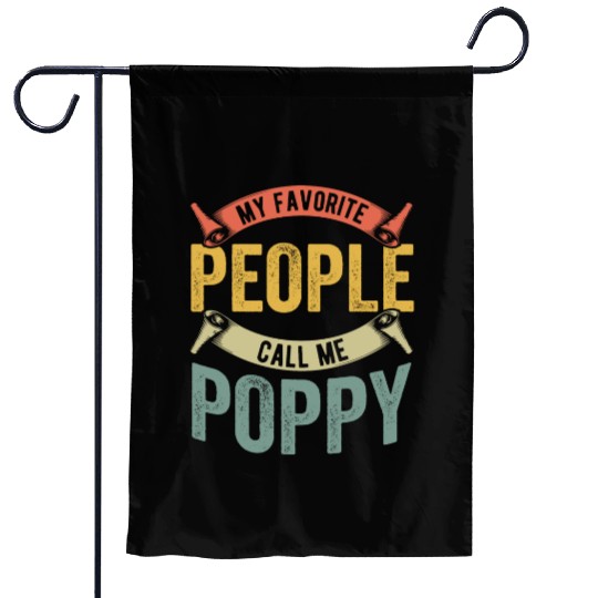 My Favorite People Call Me Poppy Grampa Garden Flags