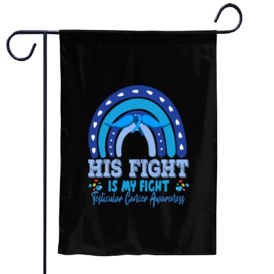 Testicular Cancer His Fight Is My. Funny Sarcasm Garden Flags