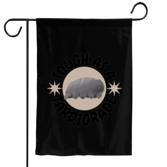 tough as a tardigrade,waterbear,science puns Garden Flags