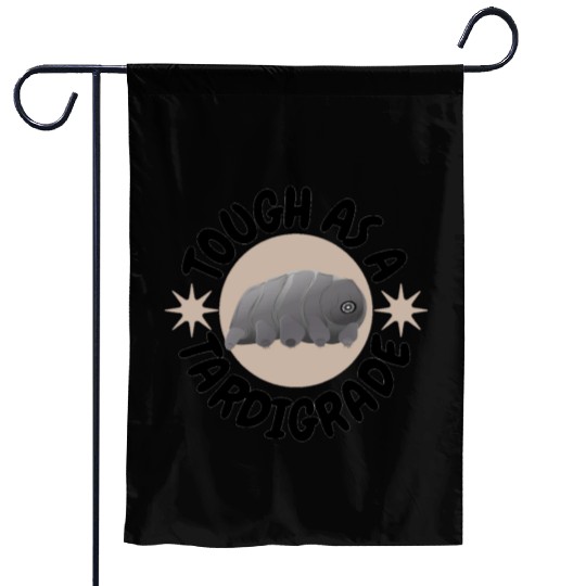 tough as a tardigrade,waterbear,science puns Garden Flags