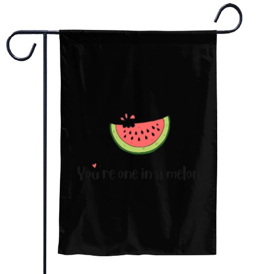 you are one in a melon Garden Flags