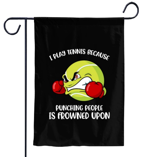 I Play Tennis Funny Tennis Gift Garden Flags