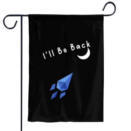 I'll Be Back To The Moon Rocket Spaceship Crypto C Garden Flags