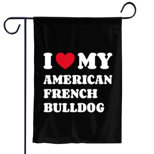 I Love My American French Bulldog Garden Flags