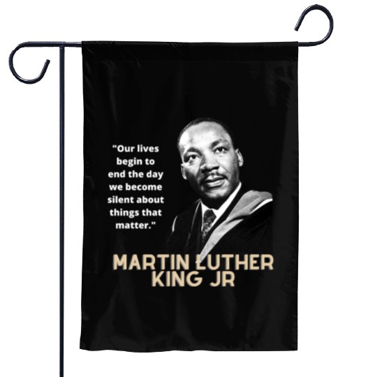 MARTIN LUTHER KING JR QUOTE Garden Flags