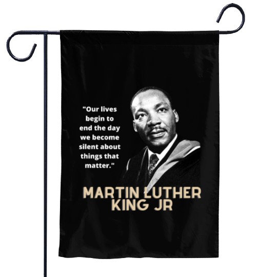 MARTIN LUTHER KING JR QUOTE Garden Flags