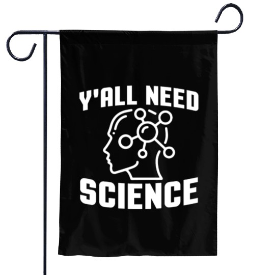 Y'all Need Science Psychology Garden Flags