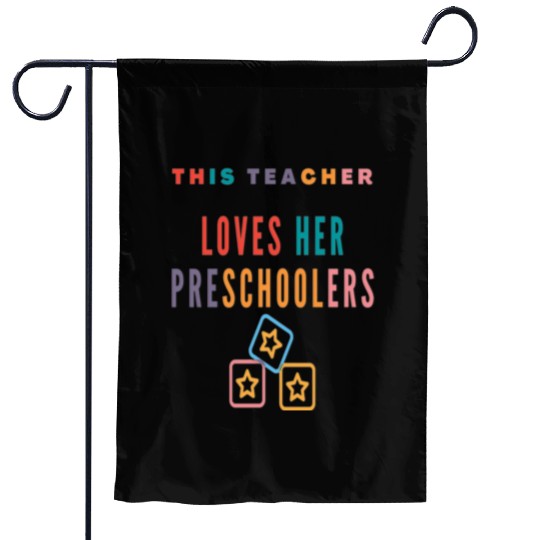 this teacher loves her preschoolers Garden Flags