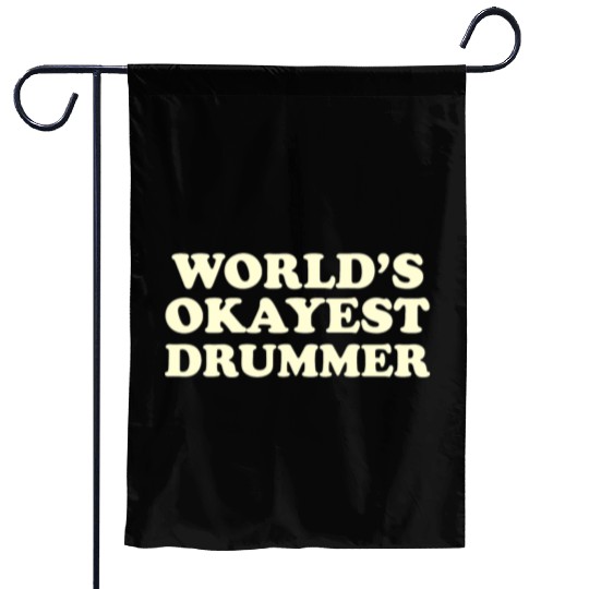 World s 1 Okayest Drummer Gift Garden Flags