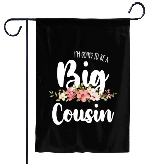 Im Going To Be A Big Cousin Garden Flags