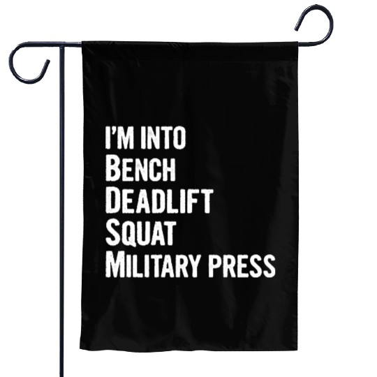 I'm Into BDSM Bench Squat Deadlift Military Press6 Garden Flags