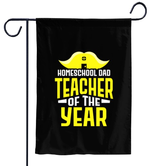 Homeschooling Dad Teacher Of The Year Homeschool Garden Flags