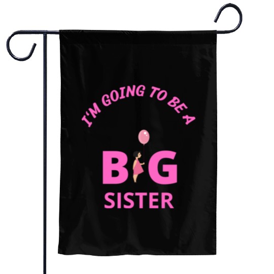 I'm going to be a big sister Garden Flags