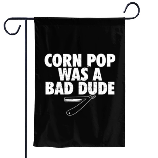 Corn Pop Was A Bad Dude Funny Meme Garden Flags