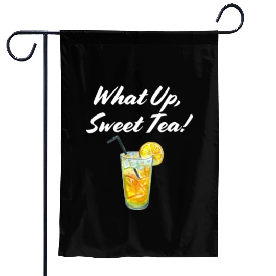 What up, Sweet Tea! White Garden Flags