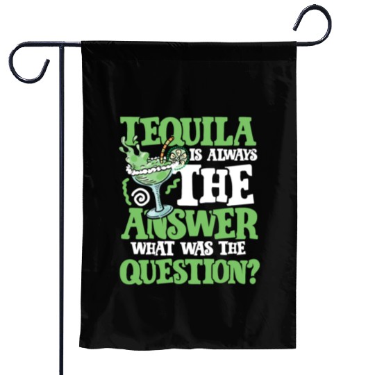Tequila answer Garden Flags